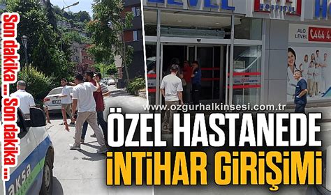 Zel Hastanede Intihar Giri Imi Zonguldak Zonguldak Haberleri Zg R