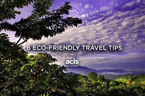 eco friendly travel tips acis blog