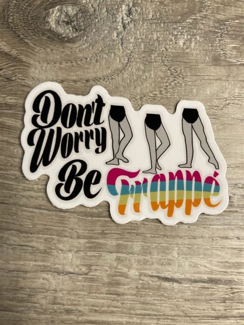 Don T Worry Be Frappe V Vinyl Sticker Dance Sticker Etsy