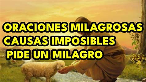 Oraciones Milagrosas para las Causas más Imposibles Escucha estas