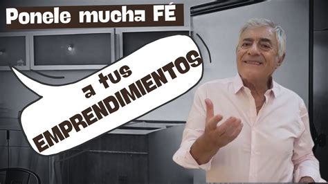 Ponele mucha FÉ a tus EMPRENDIMIENTOS YouTube