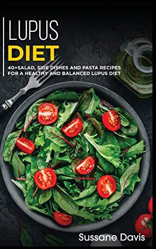 Lupus Diet: 40+Salad, Side dishes and pasta recipes for a healthy and ...