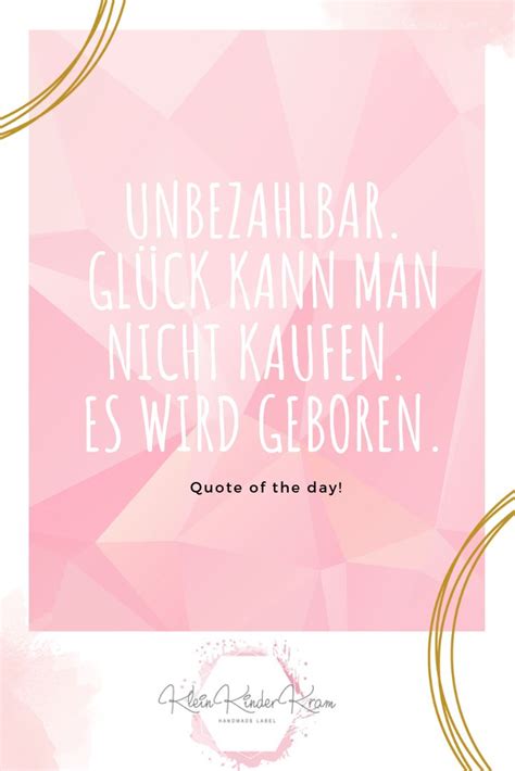 A Pink And Gold Quote With The Words Unbezahabar Gluck Kann Man Nicht