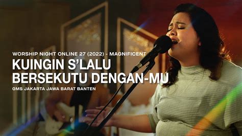 Kuingin Slalu Bersekutu Dengan Mu Worship Night Gms