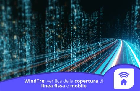 Windtre Guida Alla Verifica Della Copertura Mobile E Fibra