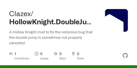 GitHub - Clazex/HollowKnight.DoubleJumpFix: A Hollow Knight mod to fix the notorious bug that ...