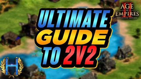 The Ultimate Guide To 2v2 Aoe2 Youtube