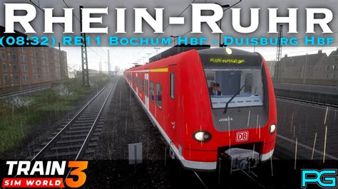 Train Sim World 3 Hauptstrecke Rhein Ruhr 08 32 RE11 Bochum Hbf