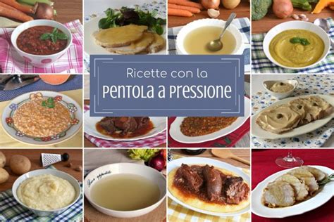 Ricette Con La Pentola A Pressione Cucinare Primi Secondi Contorni Veloci