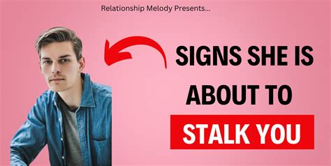 25 Signs She Is About To Stalk You Relationship Melody