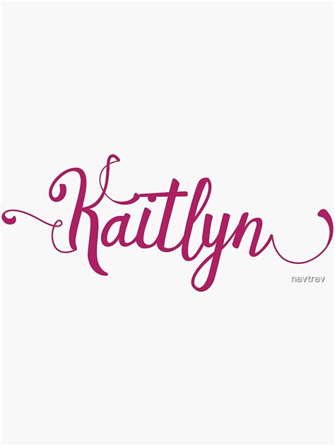 Kaitlyn Name Sticker For Sale By Navtrav Redbubble