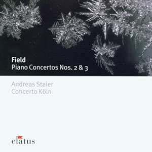 Field Piano Concertos Nos 2 3 Elatus Andreas Staier David Stern