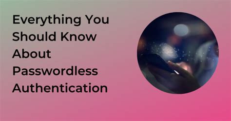 The Complete Guide To Passwordless Authentication Nextauth