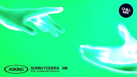 Sonny Fodera & MK - Asking (feat. Clementine Douglas) Chords - Chordify