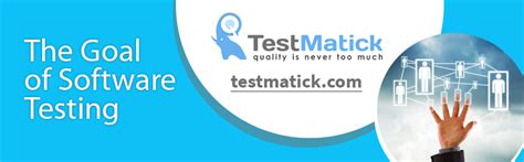 The Goal Of Software Testing Testmatick