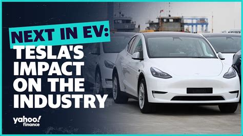 Next In Ev Teslas Impact On The Industry Youtube