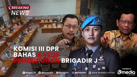 BREAKING NEWS Komisi III DPR Rapat Bahas Kasus Pembunuhan Brigadir J