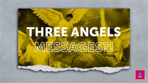 What are the Adventist “Three Angels Messages”? – Answering Adventism