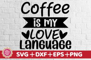 Coffee Is My Love Language SVG Graphic By Design Store01 Creative Fabrica