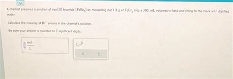 Solved A Chemist Prepares A Solution Of Iron II Bromide Chegg