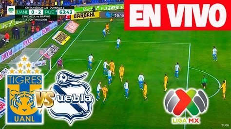 Puebla Vs Tigres🔴en Vivo🔴horario Y Dónde Ver El Partido De La Jornada