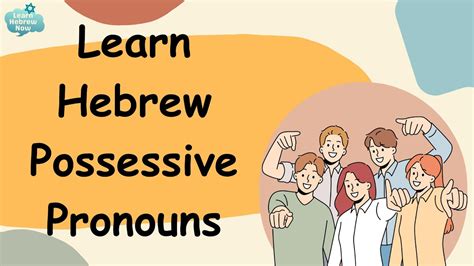 Learn Hebrew Possessive Pronouns Essential Hebrew For Beginners With Practice And