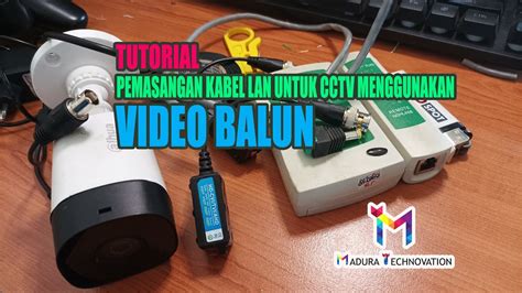 Tutorial Pemasangan Kabel Lan Untuk Cctv Menggunakan Video Balun Youtube