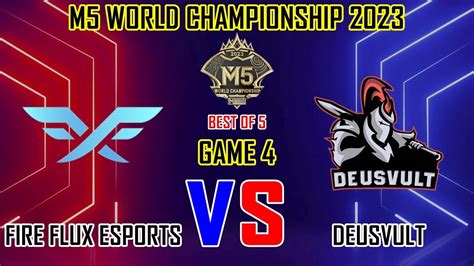 FIRE FLUX ESPORTS VS DEUSVULT GAME 4 M5 WORLD CHAMPIONSHIP 2023