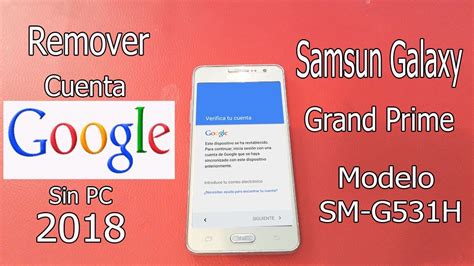 Remover Cuenta Google Samsung Galaxy Grand Prime Modelo SM G531H SIN PC