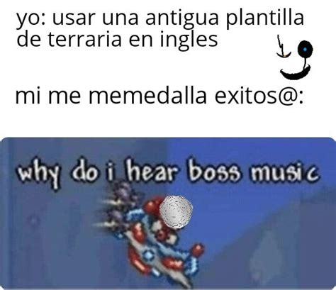 Plantilla Casi Gratis Se Llama Why Do I Hear Boss Music Meme