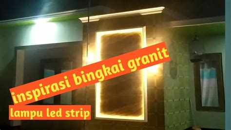 Cara Pasang Lampu Led Strip Bingkai Granit Youtube