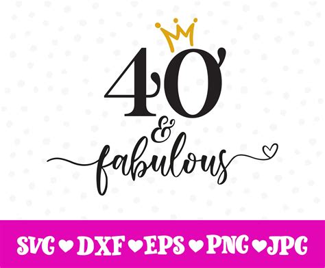 40 Fabulous SVG 40e Verjaardag SVG Veertig Verjaardag SVG 40e