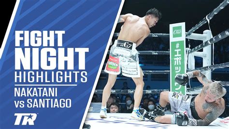 Nakatani Pummels Santiago To Become Division Champ Fight Highlights