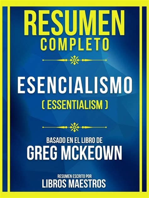 Resumen Completo Esencialismo Essentialism Basado En El Libro De