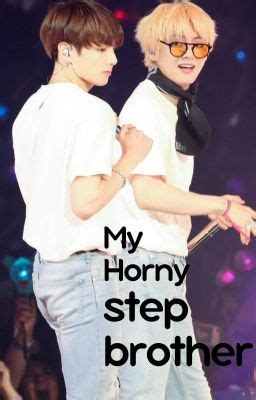 My Horny Stepbrother 𝓣𝔀𝓸 Wattpad