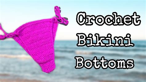 Crochet Bikini Bottoms Beginner Friendly Youtube