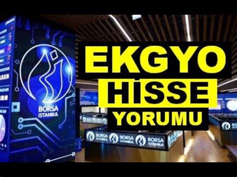 Emlak Konut Hisse Yorumu Ekgyo Teknik Analiz Ekgyo Hedef Fiyat