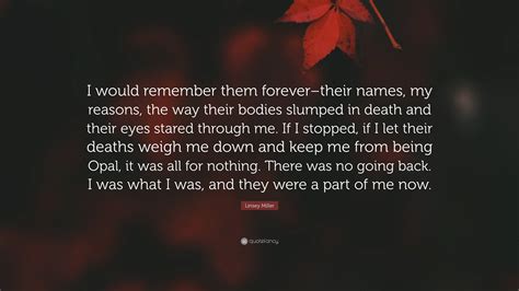 Linsey Miller Quote: “I would remember them forever–their names, my