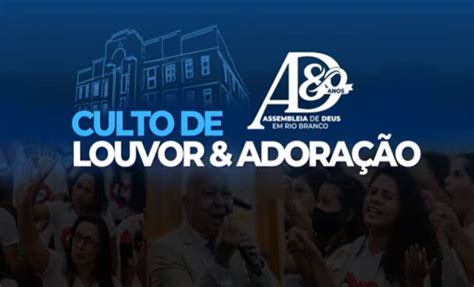 Aniversário de 80 anos da Assembleia de Deus em Rio Branco Culto de