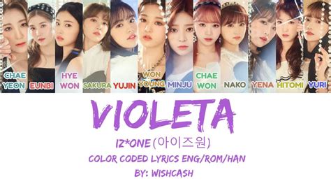 Izone 아이즈원 Violeta 비올레타 Color Coded Lyrics Engromhan Youtube