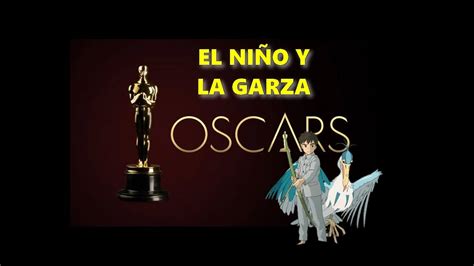 El NiÑo Y La Garza Película Animada Nominada Al Oscar 2024 Youtube