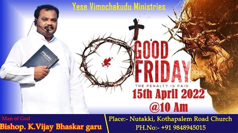 YeseVimochakuduMinistries Good Friday Live Message By Bishop K