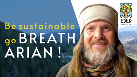 Be Sustainable Go Breatharian Youtube