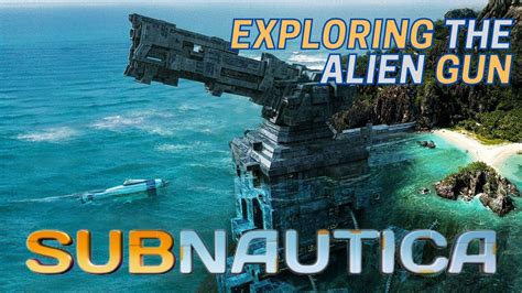 Subnautica But We Explore The Giant Alien Gun Facility Youtube