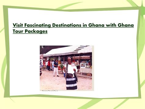 Visit Fascinating Destinations in Ghana with Ghana Tour Packages