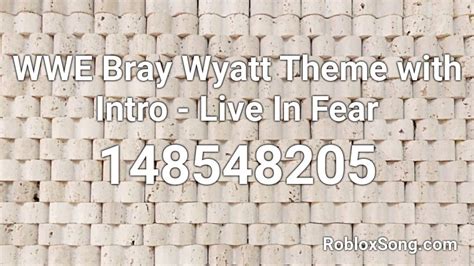 WWE Bray Wyatt Theme With Intro Live In Fear Roblox ID Roblox Music