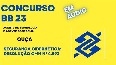 Segurança cibernética Resolução CMN nº 4 893 em áudio Concurso Banco