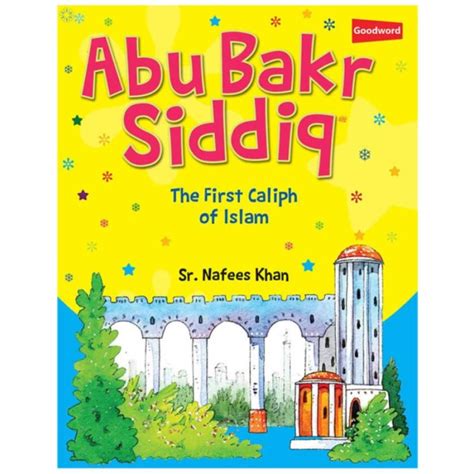 Abu Bakr Siddiq The First Caliph Of Islam