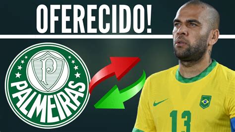 Aten O Daniel Alves Foi Oferecido Ao Palmeiras Aceitaria Ele No