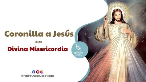 CORONILLA A LA DIVINA MISERICORDIA I PadreOscarDeLaVega YouTube